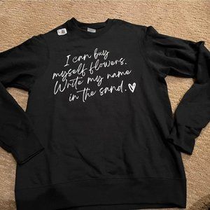 I CAN BUY MYSELF FLOWERS sweatshirt